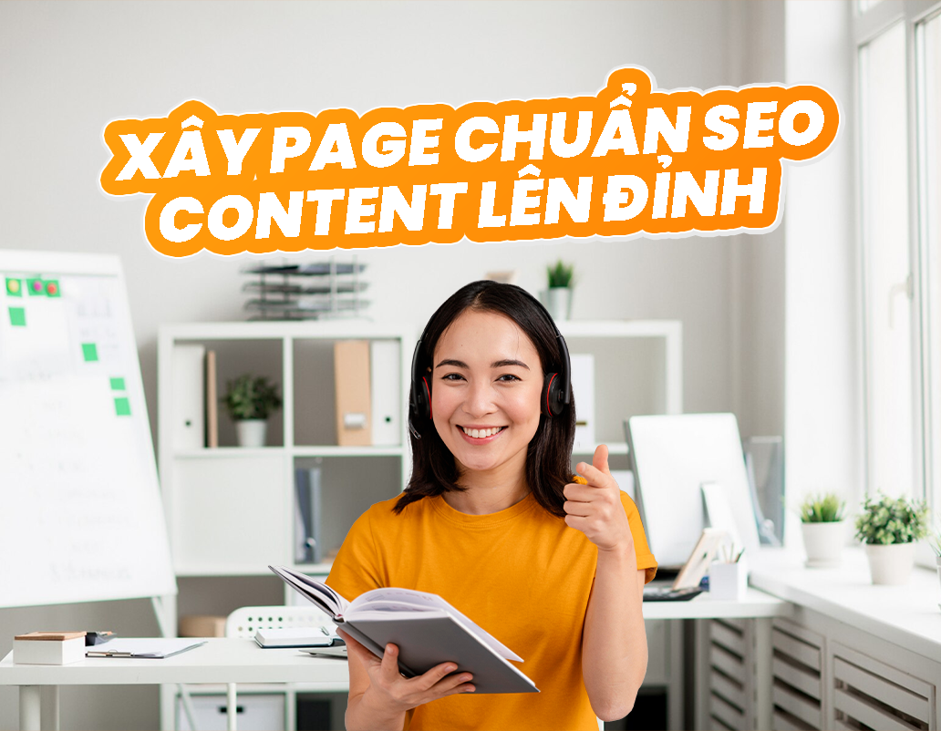 Xây Page Chuẩn SEO, Content Lên Đỉnh